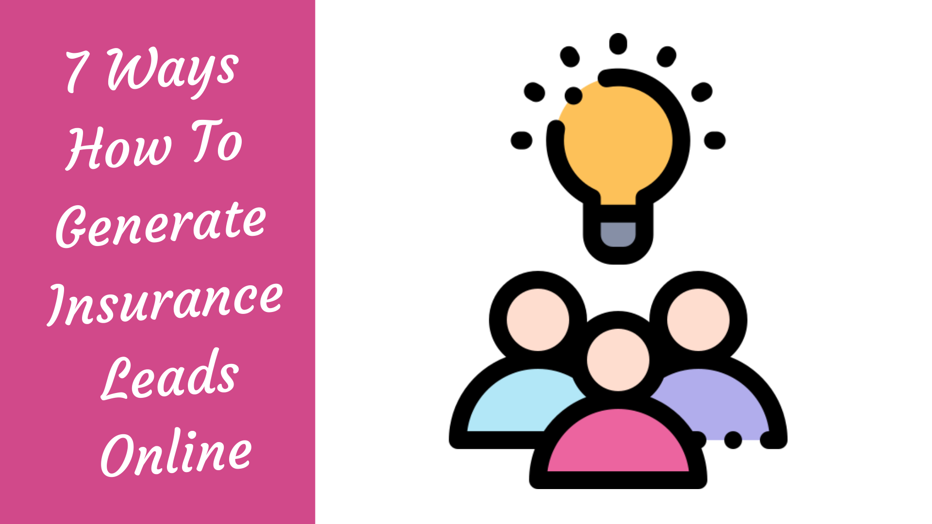 7 Ways How To Generate Insurance Leads Online